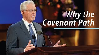 Why the Covenant Path  D Todd Christofferson  April 2021 [upl. by Marcos821]