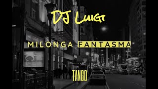 Milonga Fantasma ©pocketmilonga  djLuigi Tango [upl. by Srini]