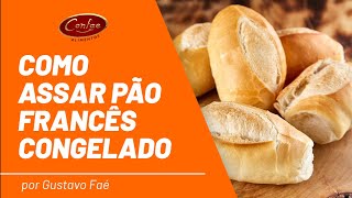 COMO ASSAR O PÃO FRANCÊS CONGELADO [upl. by Harat807]