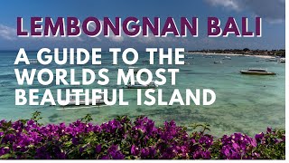 NUSA LEMBONGAN BALI  A guide to an Island Paradise [upl. by Nahtal]