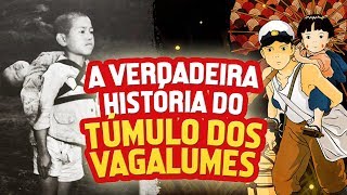 A verdadeira história do Túmulo dos Vagalumes [upl. by Aipmylo]