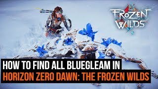 How To Find All Bluegleam In Horizon Zero Dawn The Frozen Wilds [upl. by Newsom]