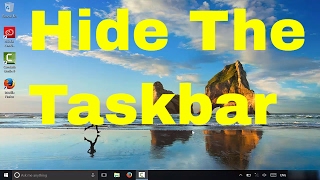 How To Hide The Taskbar Windows 10 Tutorial [upl. by Nawad848]