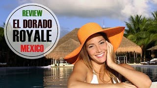 El Dorado Royale 🌴 Resort Review Riviera Maya Mexico [upl. by Aidil]