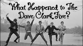 What Happened to The Dave Clark Five [upl. by Thorlay654]