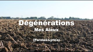 Mes Aïeux  Dégénérations  ParolesLyrics [upl. by Waligore375]