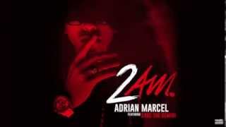 Adrian Marcel quot2AMquot feat Sage The Gemini [upl. by Namsu]