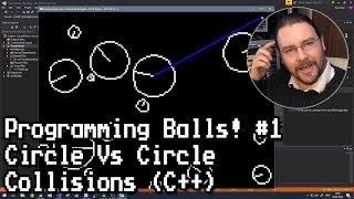 Programming Balls 1 Circle Vs Circle Collisions C [upl. by Erreid]