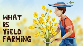 What is Yield Farming in Crypto Animated  4 Examples [upl. by Ojeibbob909]