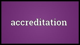 Accreditation Meaning [upl. by Melinda]