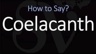 How to Pronounce Coelacanth CORRECTLY [upl. by Finnegan]