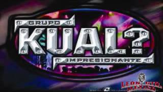 CUMBIA GRUPO KUAL Las Mujeres No Se Acaban YouTube [upl. by Anerhs]