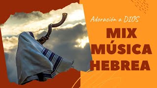 Mix Música HEBREA  ADORACION A DIOS [upl. by Ahsier]