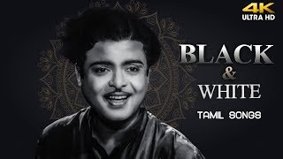 Superhit Black amp White Tamil Songs  Evergreen Tamil Old Songs  Classic Tamil Hits  4K Tamil Songs [upl. by Ilecara]