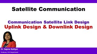 Satellite Communication  Uplink Design amp Downlink Design [upl. by Adym]