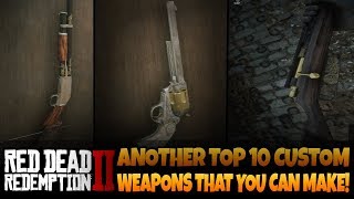 Another TOP 10 Custom Weapons That You Can Make in Red Dead Redemption 2 [upl. by Enaled]