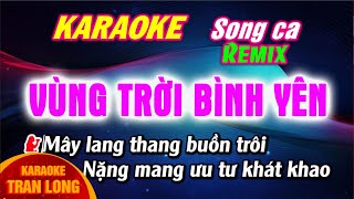 Vùng Trời Bình Yên Karaoke Remix Song ca [upl. by Hnacogn]