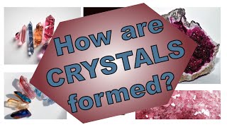 How Crystals are Formed Nucleation and Growth [upl. by Lichtenfeld]