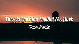 Shawn Mendes  Theres Nothing Holdin Me Back Lyrics [upl. by Loram]