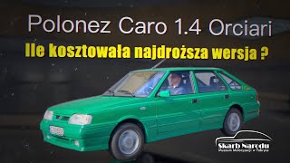 FSO Polonez Caro 14 Orciari  Ile kosztowała najdroższa wersja  Muzeum SKARB NARODU [upl. by Orose]