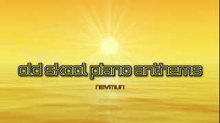 old skool piano anthems [upl. by Semaj858]