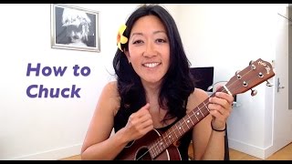 How to Chuck  Ukulele Tutorial [upl. by Lancelot]