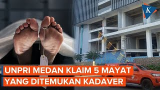 5 Mayat di Kampus UNPRI Medan Disebut sebagai Kadaver [upl. by Ettenhoj]