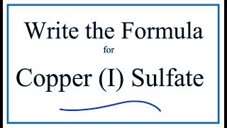 How to Write the Formula for Copper I sulfate [upl. by Olcott]