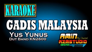 GADIS MALAYSIA  Yus Yunus  KARAOKE [upl. by Sumaes]