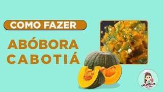 Como fazer ABOBORA CABOTIA refogada simples [upl. by Martelli]