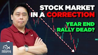 Stock Market in a Correction Year End Rally Dead [upl. by Whitcher]