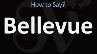 How to Pronounce Bellevue CORRECTLY [upl. by Oira]