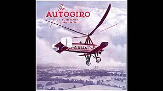 A documentaryhistory of the GyroplaneAutogiro  Part 1 [upl. by Enomys]