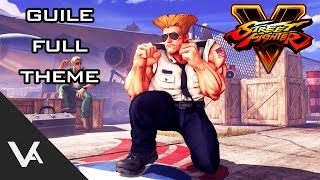 Street Fighter V  5  Guile Theme Full Version OST Extended [upl. by Durand]