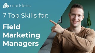 The 7 top skills Field Marketing Managers need to master [upl. by Leakim]