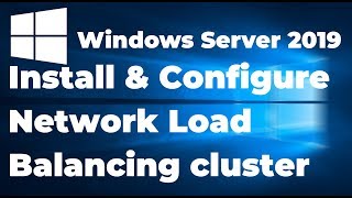 33 Configuring Network Load Balancing in Windows Server 2019 [upl. by Romy]