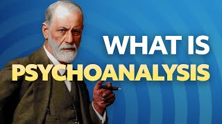 What is Psychoanalysis [upl. by Tice]