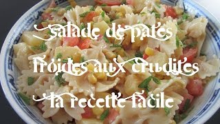 Salade de pâtes froides aux crudités la recette facile [upl. by Ornie234]