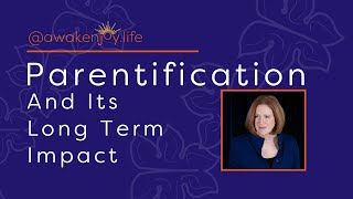 Parentification 7 Signs of Parentification and its Long Term Impact [upl. by Noral25]