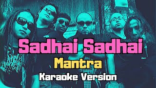 Sadhai Sadhai  Mantra Karaoke Version [upl. by Farr499]