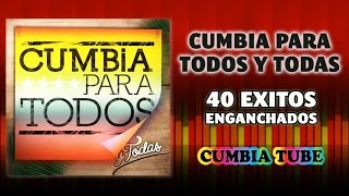 Cumbia Para Todos y Todas  40 Éxitos Enganchados [upl. by Bultman665]