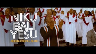 Neema Gospel Choir  Nikubali Yesu Official Video 4K [upl. by Akiemahs]