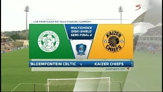 MultiChoice Diski Shield 2018 Semifinal  Bloemfontein Celtic vs Kaizer Chiefs [upl. by Aisac]