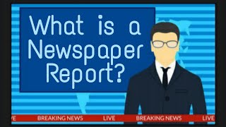 What is a Newspaper Report  Report Writing [upl. by Annonyw734]