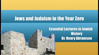 Jews and Judaism in the Year Zero Essential Lectures in Jewish History Dr Henry Abramson [upl. by Ekyt]