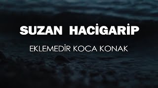 Suzan Hacigarip  Eklemedir Koca Konak Cover [upl. by Tahpos]