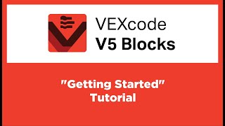 VEXcode V5 Blocks  quotGetting Startedquot Tutorial [upl. by Alrrats401]