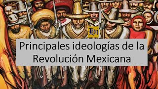 Principales Ideologías de la Revolución Mexicana [upl. by Harriman]