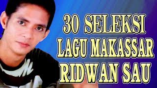 Ridwan Sau  30 Lagu Makassar Pilihan [upl. by Onurb]