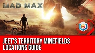 Mad Max All Minefields Locations Guide  Jeets Territory [upl. by Esirehc]